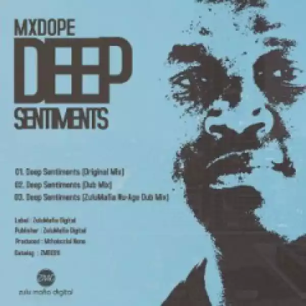 Mxdope - Deep Sentiments (ZuluMafia Nu-Age Dub Mix)